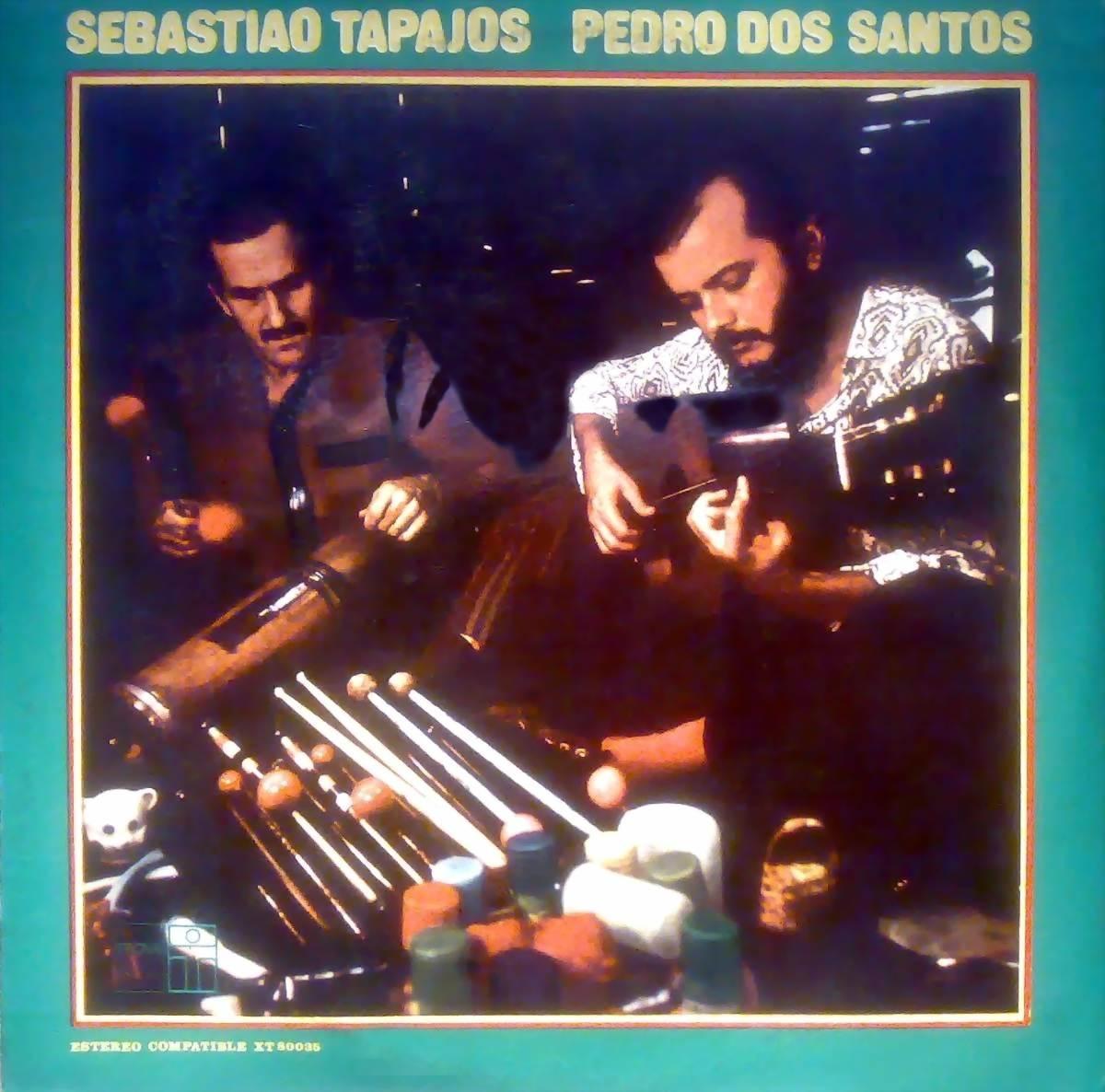 Sebastiao Tapajos - Pedro Dos Santos - Sebastiao Tapajos & Pedro Dos Santos