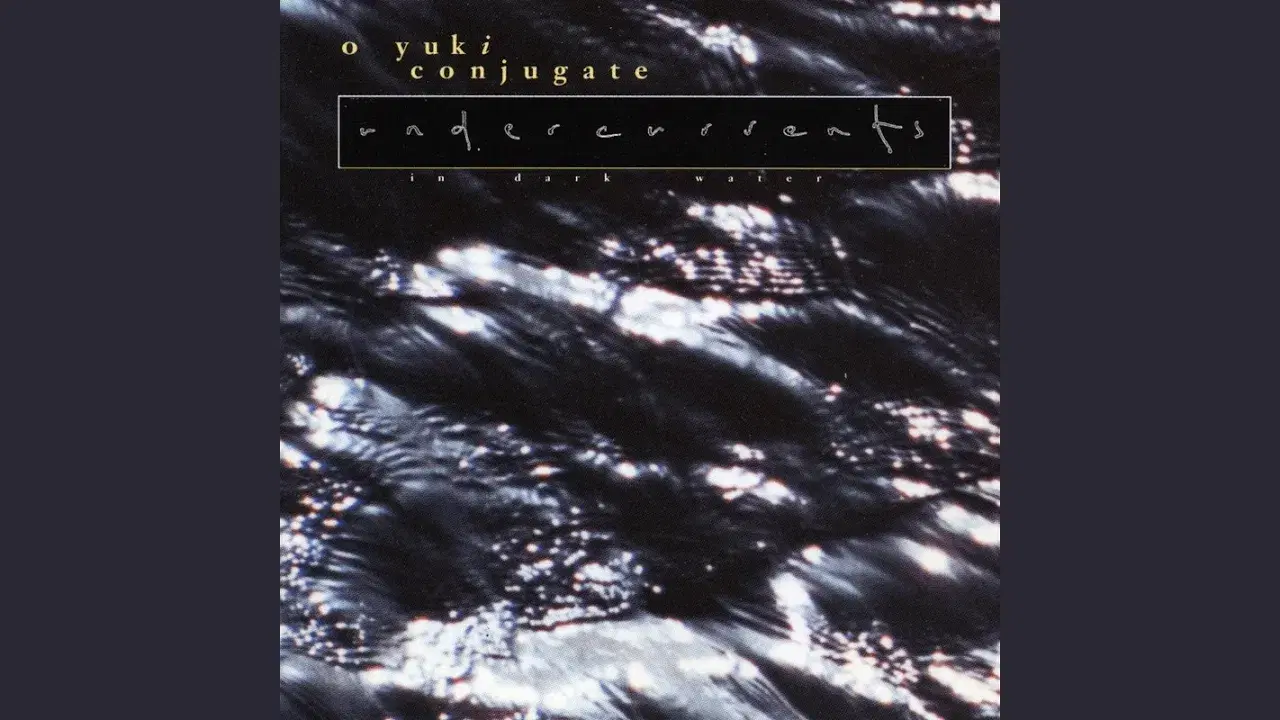 Undercurrents (In Dark Water) - O Yuki Conjugate