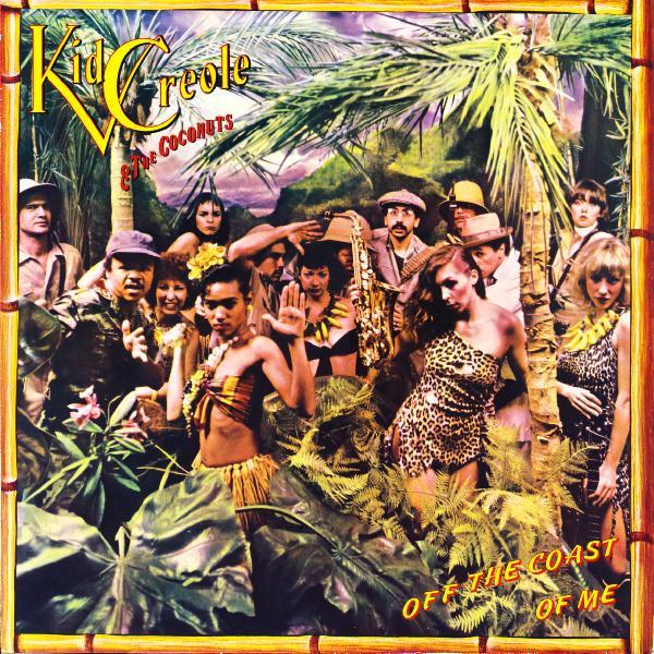 Off The Coast Of Me - Kid Creole & The Coconuts