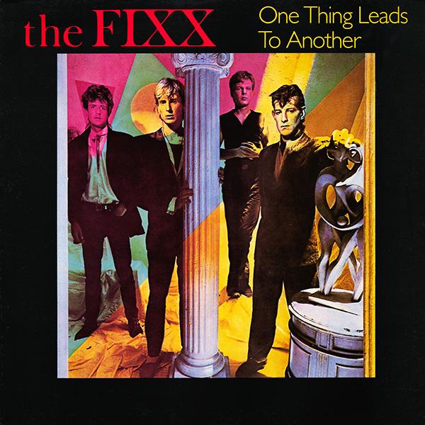 One Thing Leads To Another - The Fixx