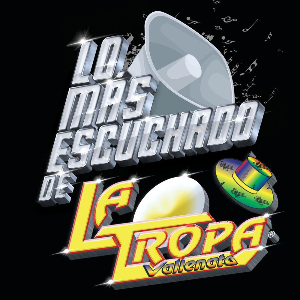 Lo Más Escuchado De - La Tropa Vallenata