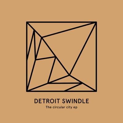 The Circular City EP - Detroit Swindle 