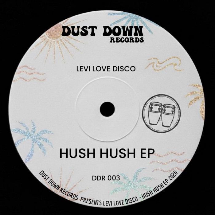 Levi Love Disco - Hush Hush EP (DDR003) - Levi Love Disco