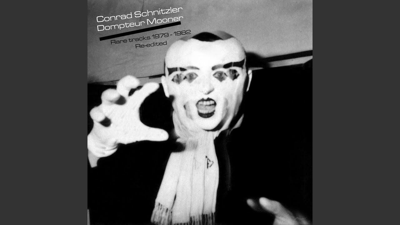Rare Tracks 1979 - 1982 Re-edited - Conrad Schnitzler, Dompteur Mooner