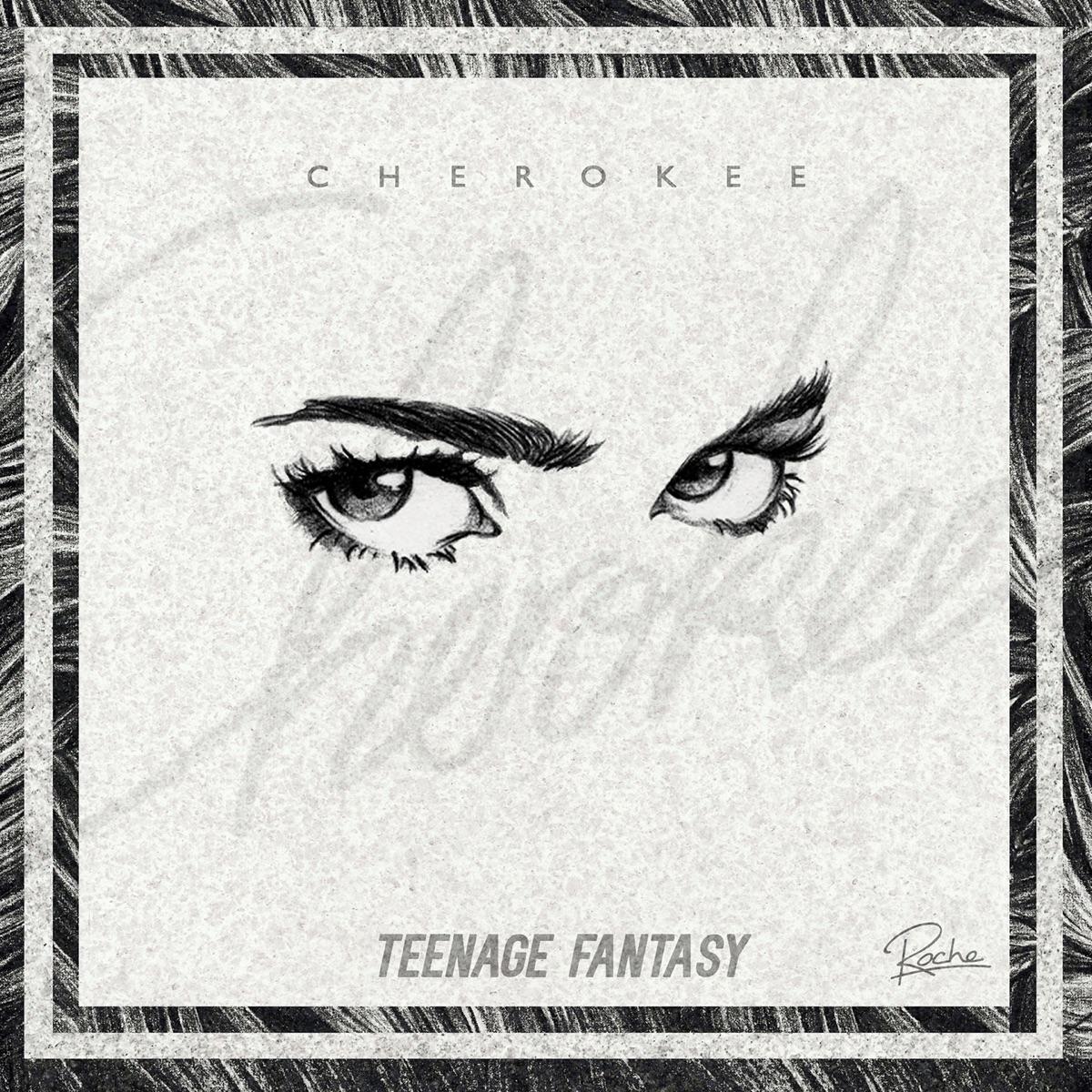 Teenage Fantasy - Cherokee