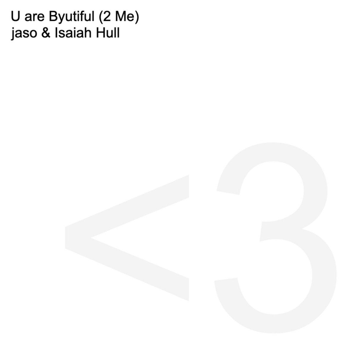 U are Byutiful (2 Me) <3 - jaso & Isaiah Hull