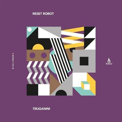 Truganini - Reset Robot