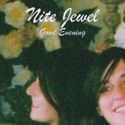 Good Evening - Nite Jewel