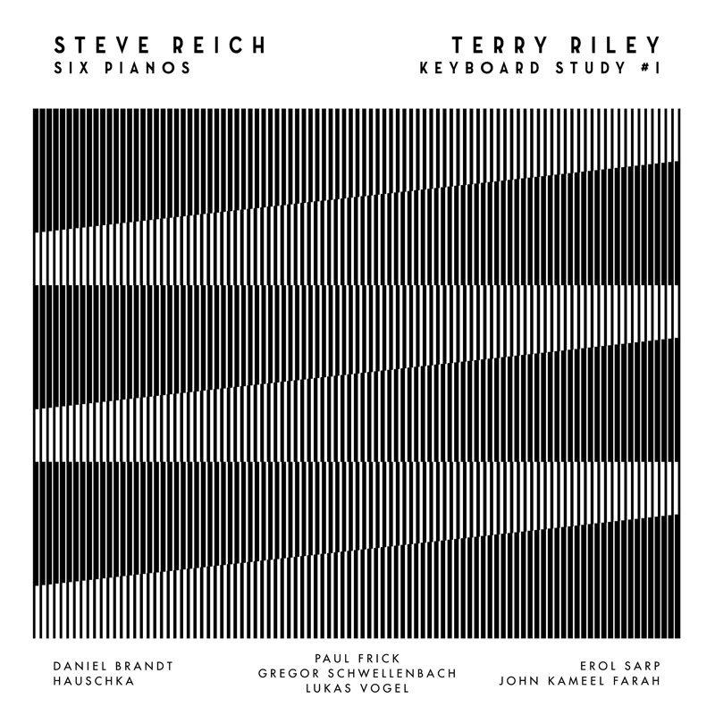 Six Pianos / Keyboard Study # 1 - Gregor Schwellenbach, Hauschka, Daniel Brandt, Paul Frick, Lukas Vogel, Erol Sarp, John Kameel Farah - Steve Reich, Terry Riley
