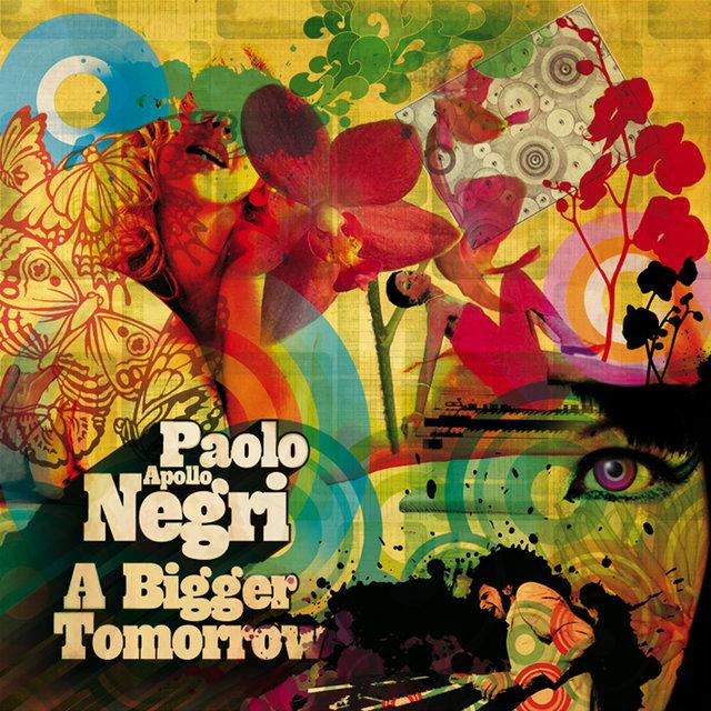 A Bigger Tomorrow - Paolo Apollo Negri