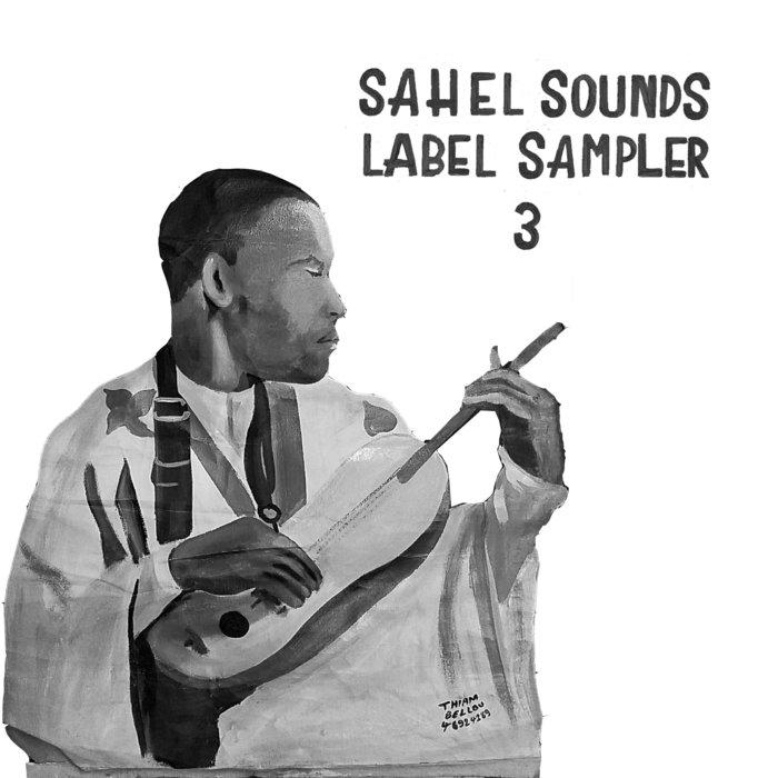 Sahel Sounds Label Sampler 3 - Amaria Hamadalher
