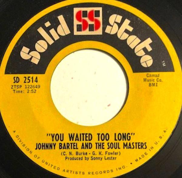 You Waited Too Long  - Johnny Bartel & The Soul Masters