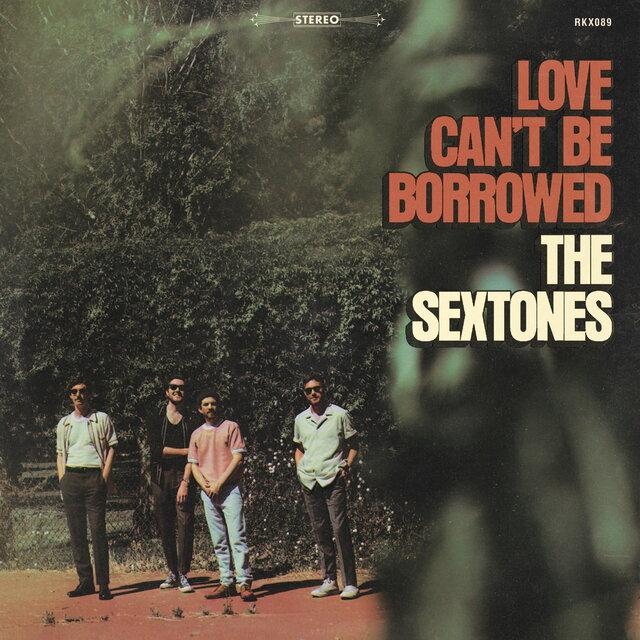 Love Can't Be Borrowed - The Sextones