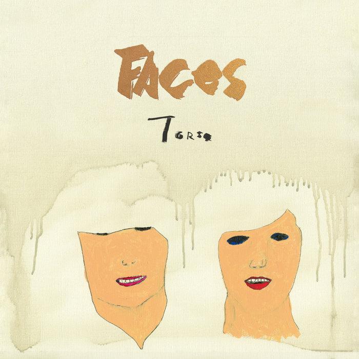 Faces - TORSO