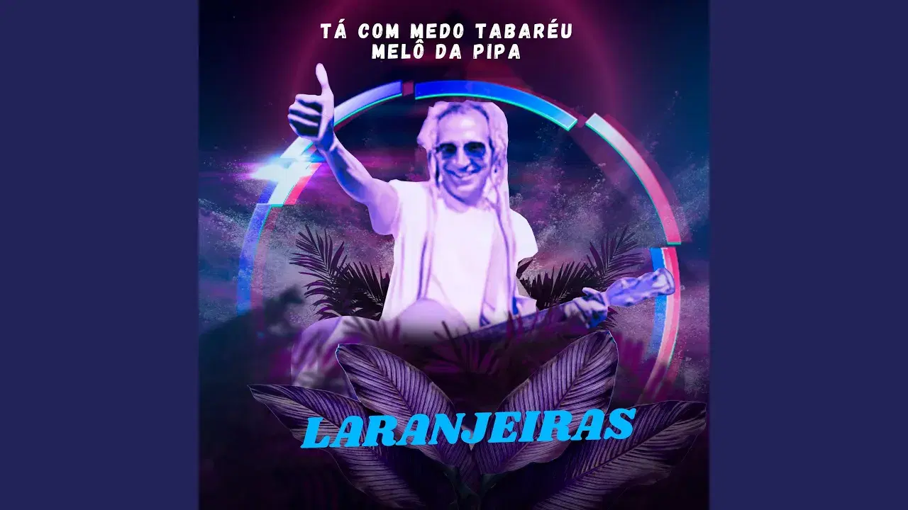 Tá Com Medo Tabaréu (Melô Da Pipa) - Laranjeiras