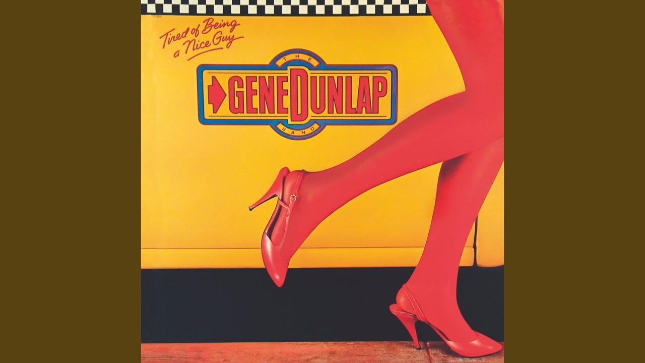 Tired of Being a Nice Guy - The Gene Dunlap Band