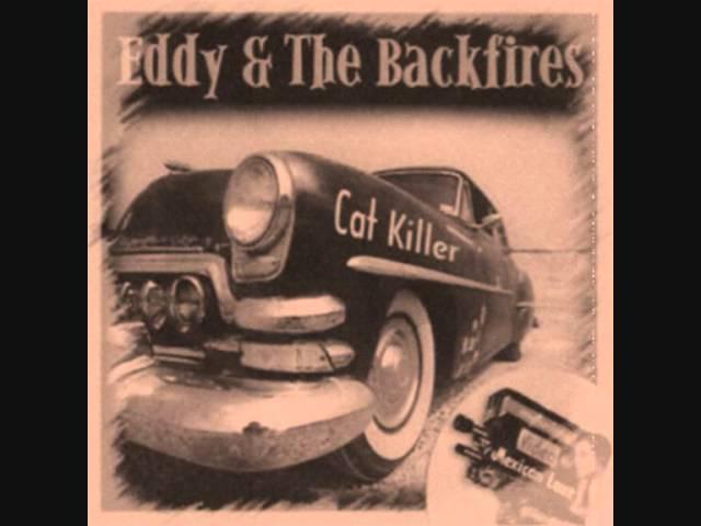 Cat Killer - Eddy & The Backfires
