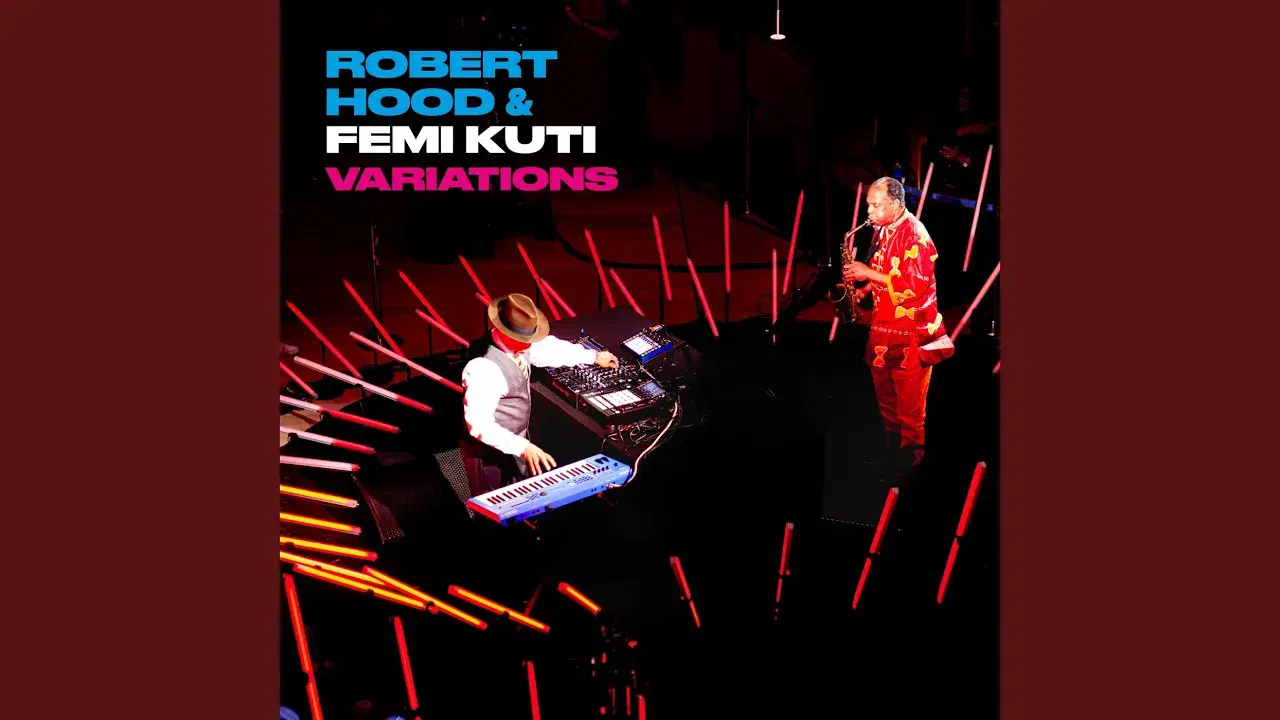 Variations - Robert Hood & Femi Kuti