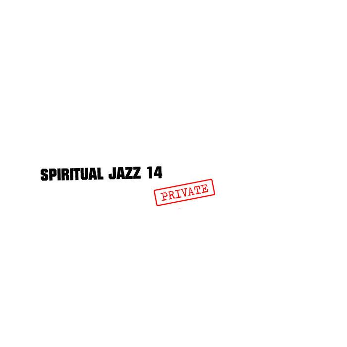 Spiritual Jazz 14: PRIVATE - Cullen Knight