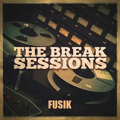 The Break Sessions - Fusik