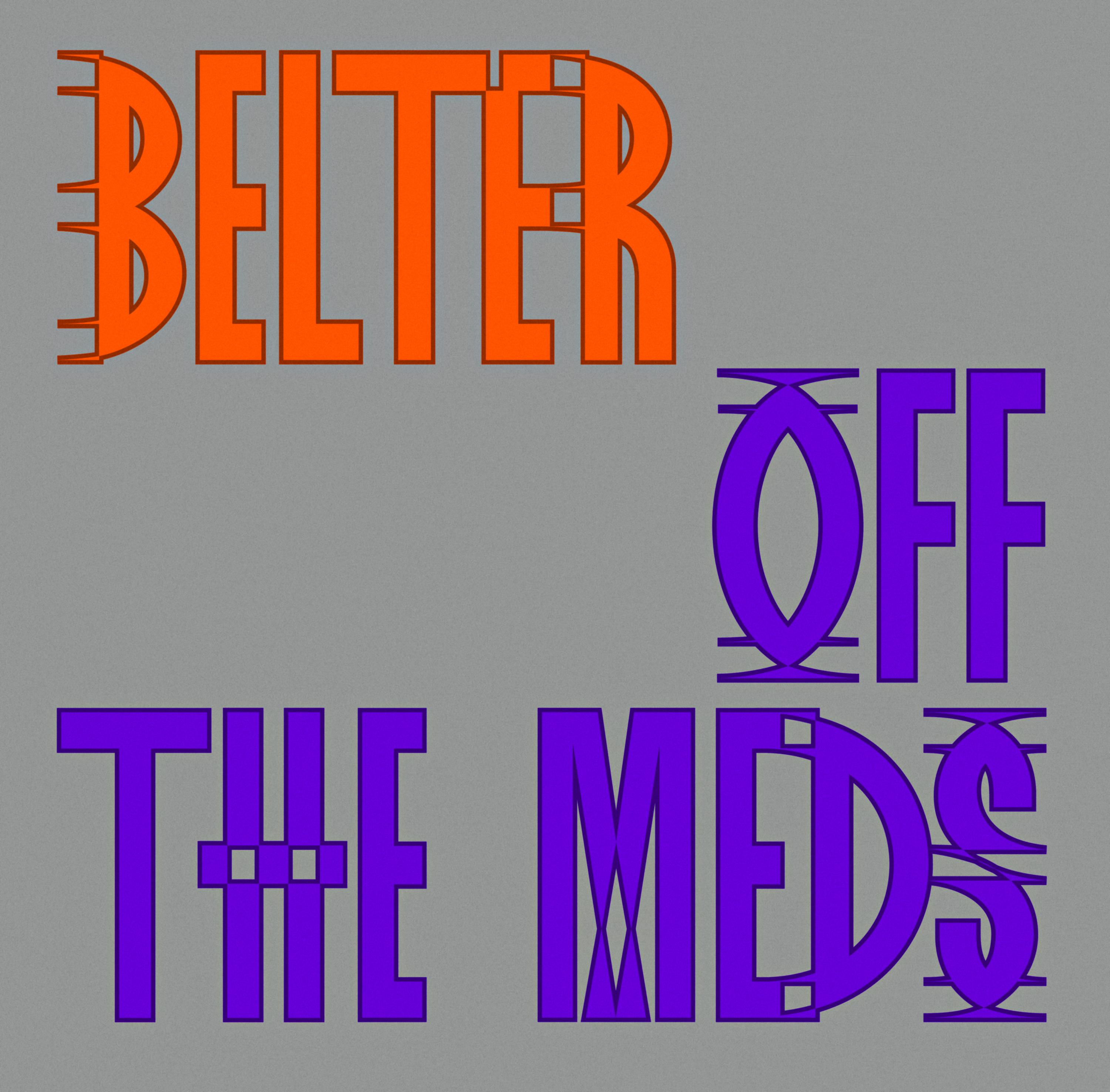 Belter (Incl. Joy O Remix) - Off The Meds