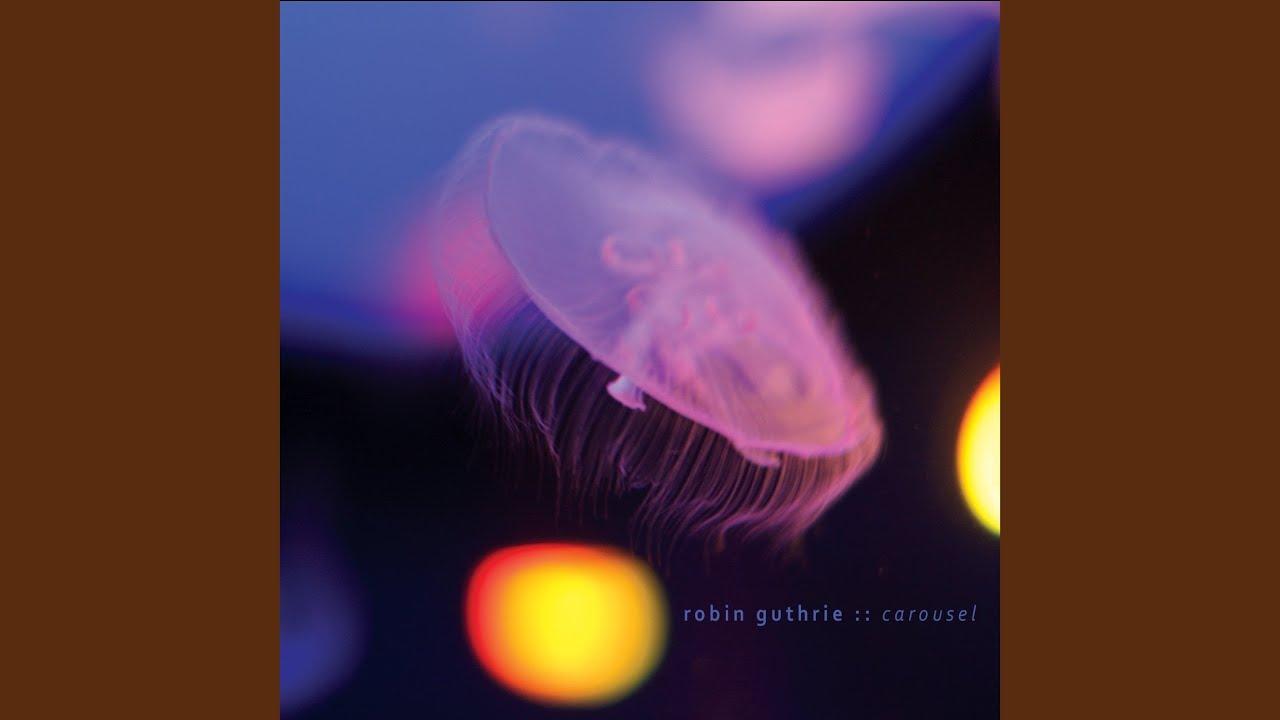 Carousel - Robin Guthrie
