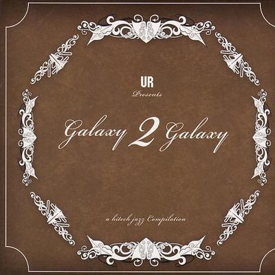 A Hi-Tech Jazz Compilation [Disc 1] - UR Presents Galaxy 2 Galaxy
