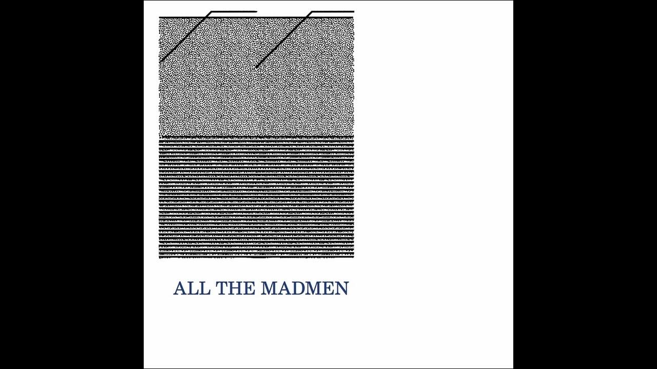  - All The Madman