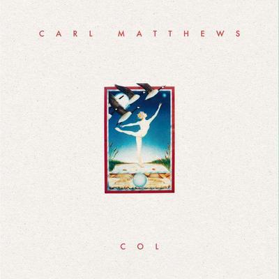 ABST17 CARL MATTHEWS “Col” LP - Carl Matthews