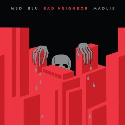 Bad Neighbor (10 Year Anniversary Remaster) - MED, Blu, Madlib, MF DOOM