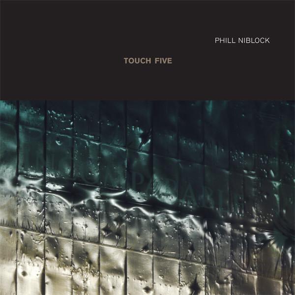 Touch Five - Phill Niblock