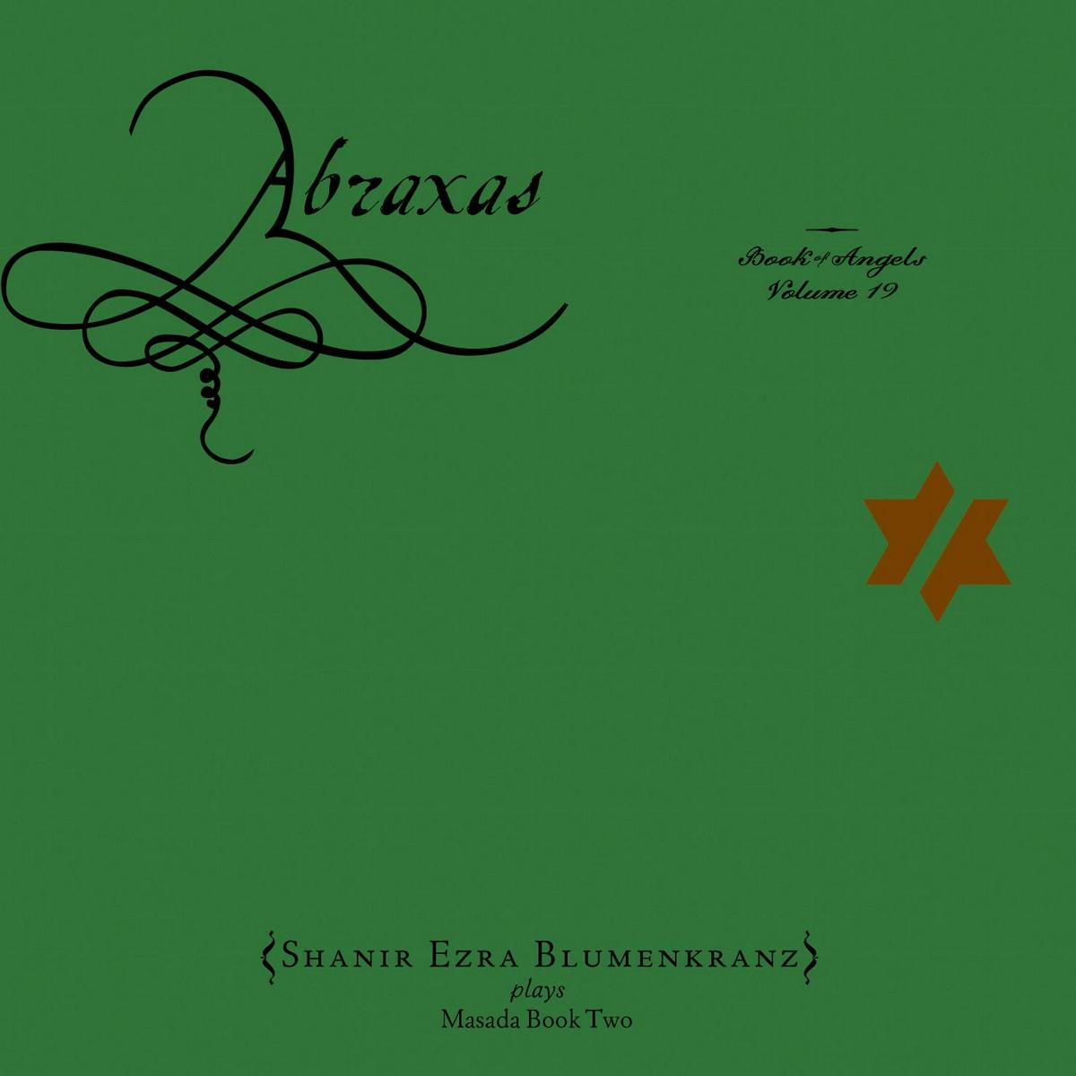 Abraxas: Book of Angels, Volume 19 - Shanir Ezra Blumenkranz