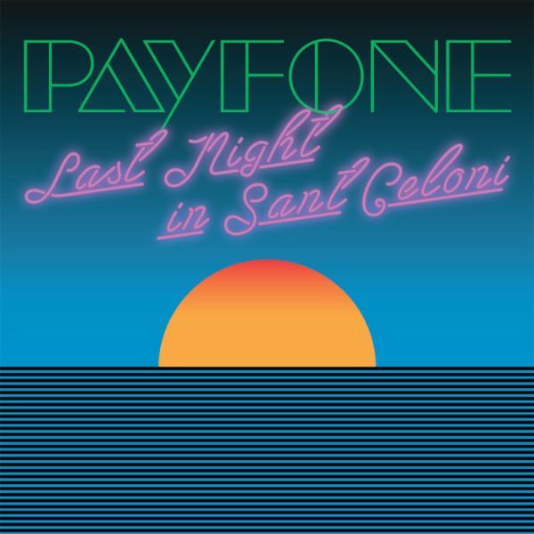Last Night in Sant Celoni (feat. Jaz James) - Payfone