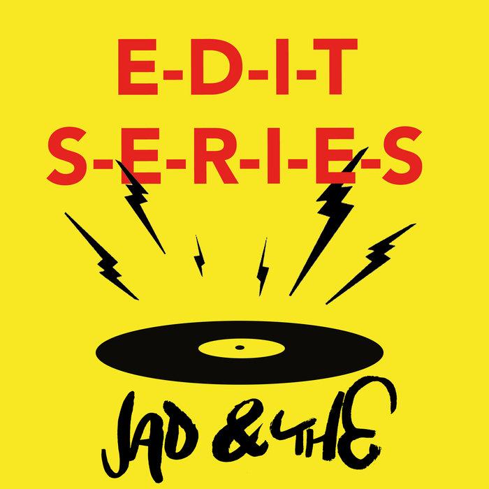 Edit Series - Jad & The