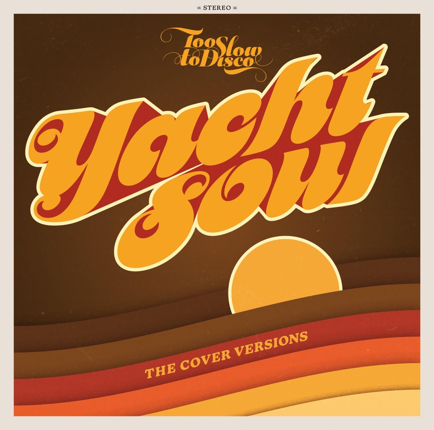 Too Slow Too Disco - Yacht Soul - The Cover Versions - Tavares
