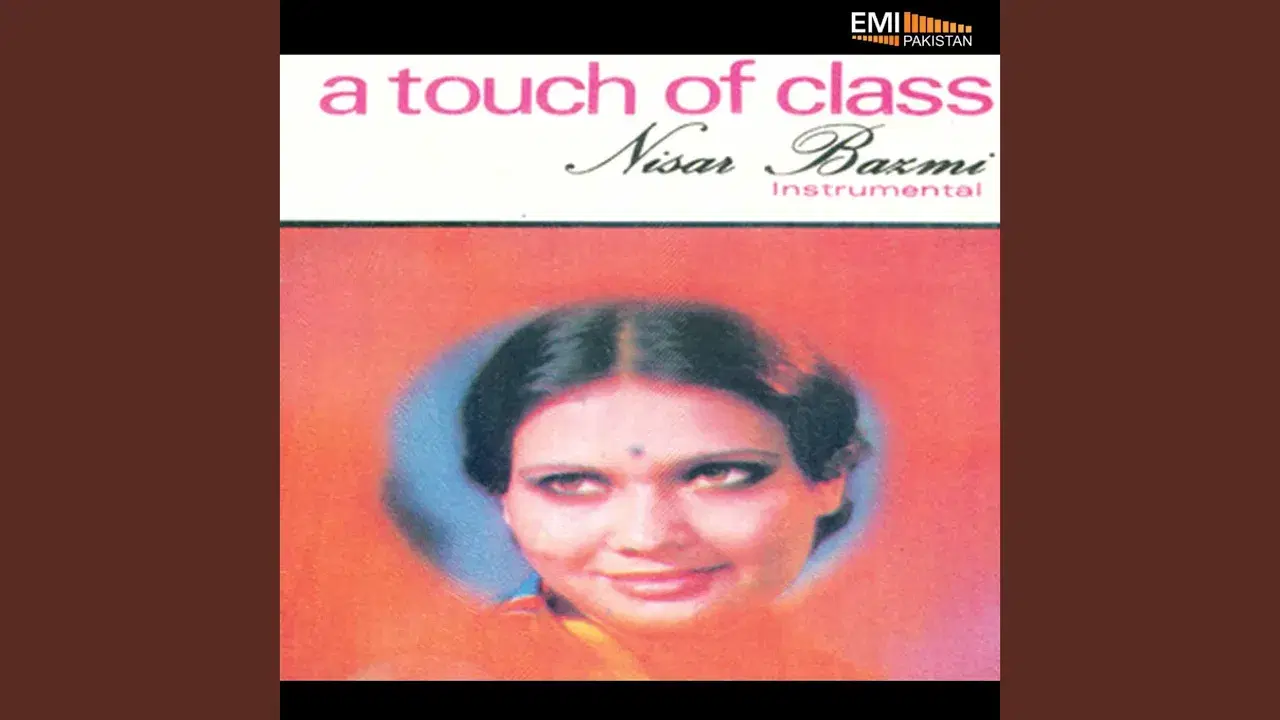 A Touch Of Class - Nisar Bazmi
