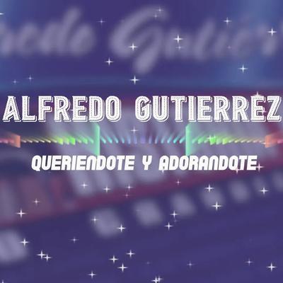  - Alfredo Gutierrez 