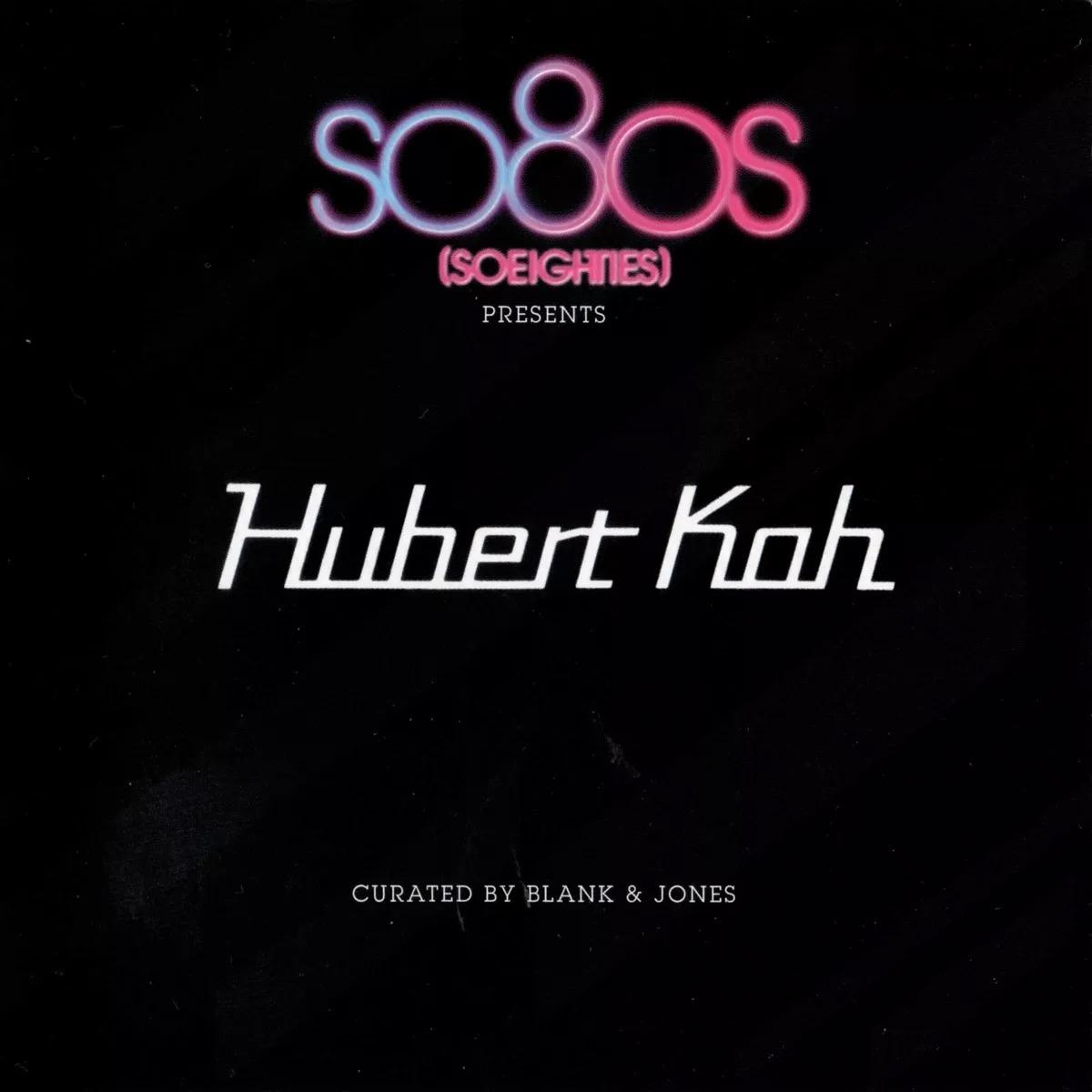 So80s (SoEighties) Presents Hubert Kah - Hubert Kah