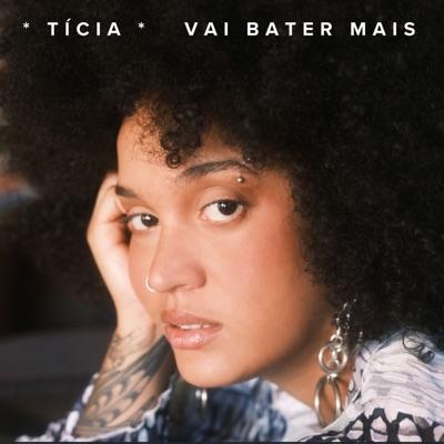Vai Bater Mais - Tícia