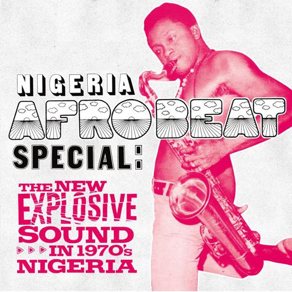 Nigeria Afrobeat Special: The New Explosive Sound In 1970's Nigeria - Fela Ransome Kuti & The Africa 70