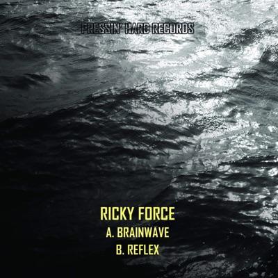 Brainwave / Reflex - Ricky Force