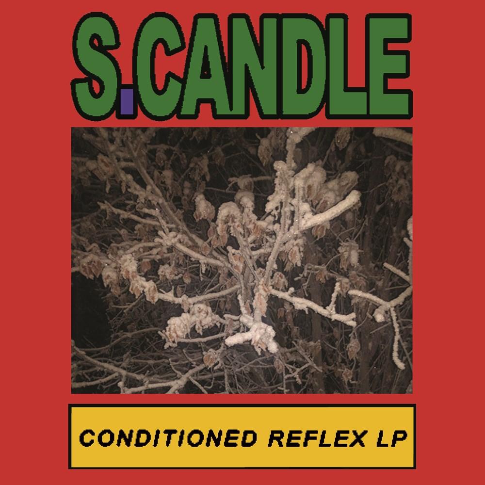 Conditioned Reflex - S. Candle