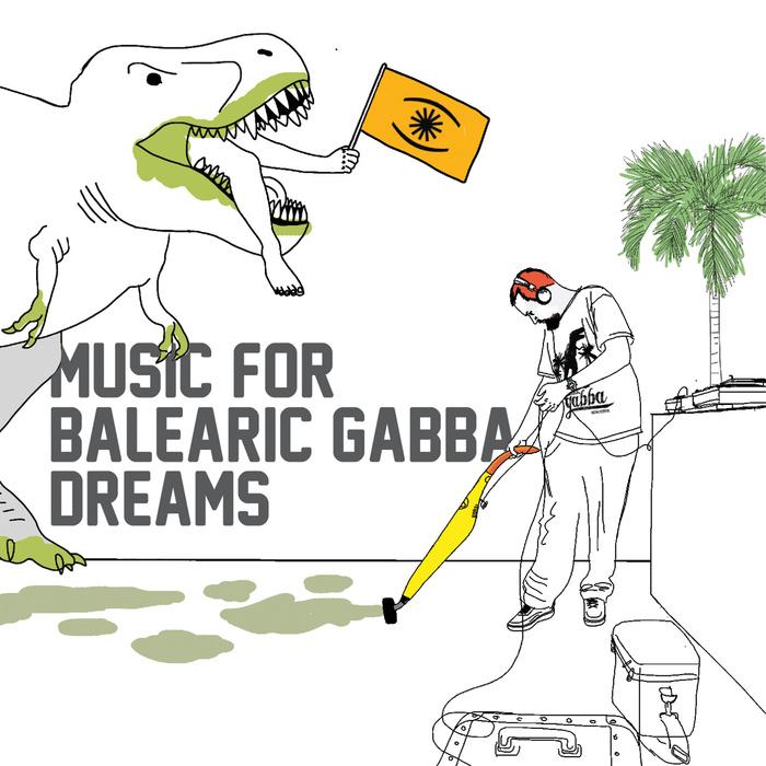 12" - Music for Balearic Gabba Dreams EP - Hell Yeah Recordings