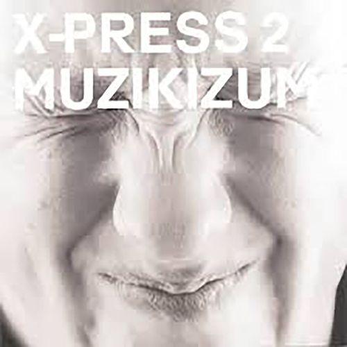 Muzikizum - X-Press 2
