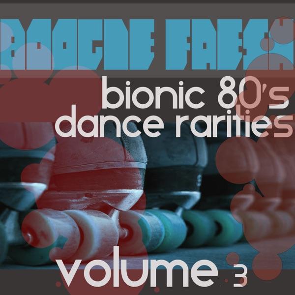 Boogie Fresh Volume 3 (Bionic Dance Rarities) - Ron Richardson