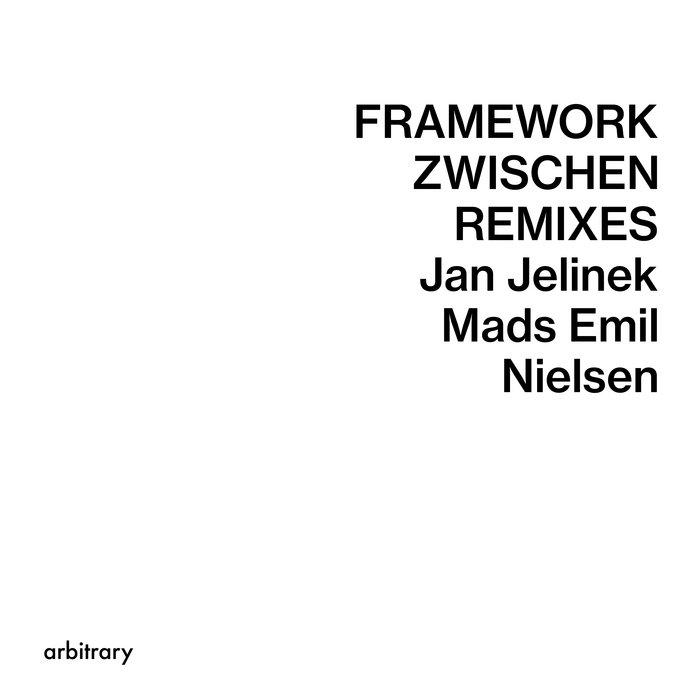 Framework / Zwischen Remixes - Mads Emil Nielsen