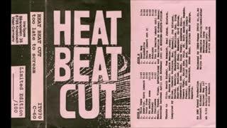 Too Late to Scream - Heat Beat Cut