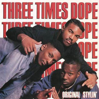  - Three Times Dope