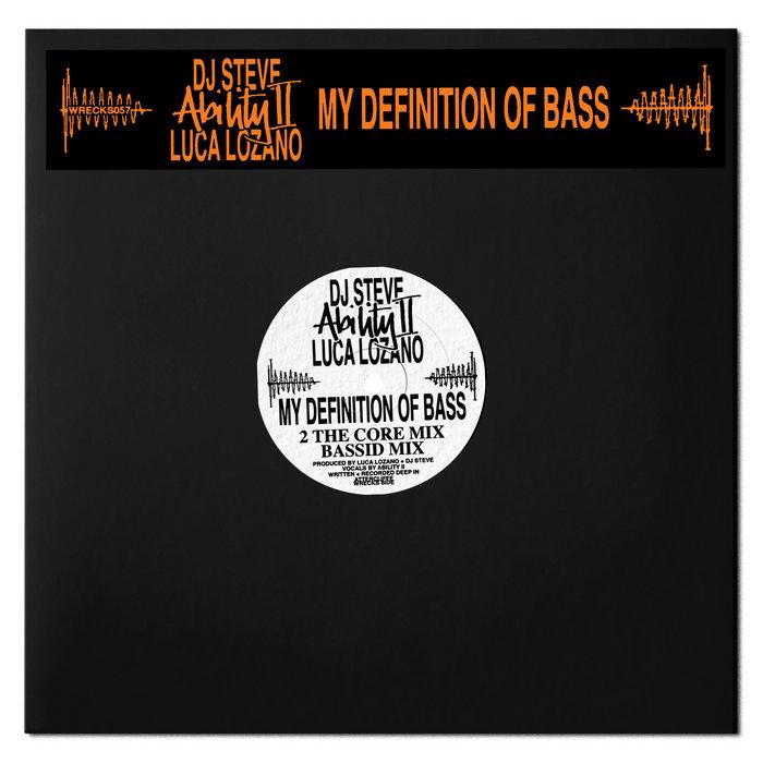 My Definition of Bass - Ability II, Luca Lozano, DJ Steve