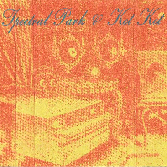 Spectral Park & Kot Kot - Spectral Park & Kot Kot